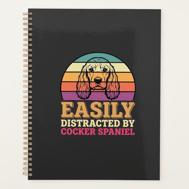 Easily Distracted By Cocker Spaniel Retro Dog Planner (Front)