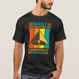 Easily Distracted By Conspiracy Theories Ancient P T-Shirt