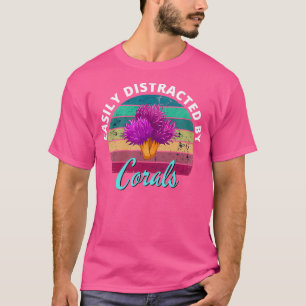 Easily Distracted By Corals Salt Water Aquarium Co T-Shirt