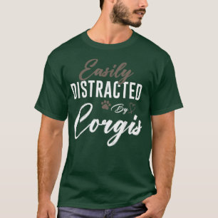 Easily Distracted By Corgi Cute Pet Lover Dog Mum  T-Shirt