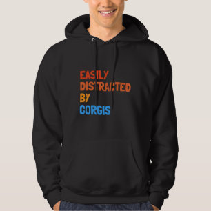 Easily Distracted By Corgis Funny Dog Hoodie