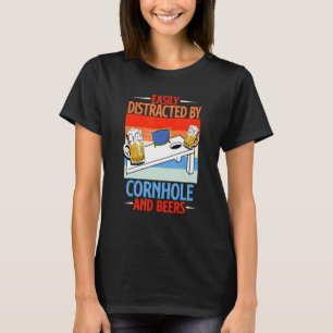 Easily Distracted By Cornhole And Beers T-Shirt