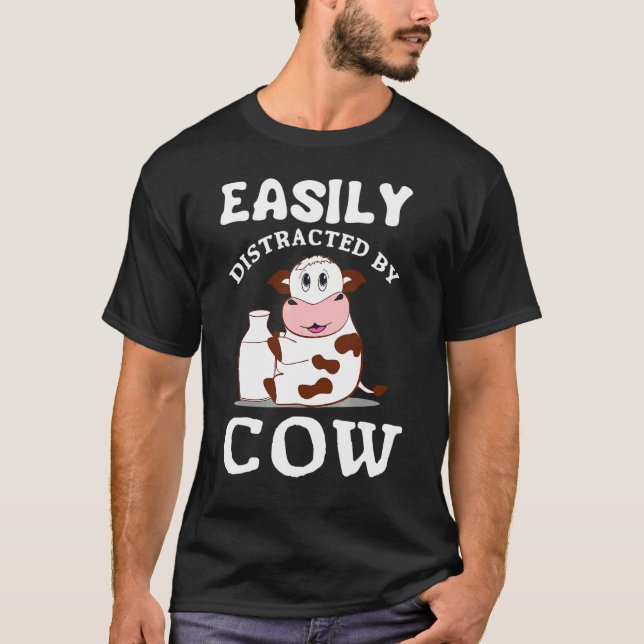 Easily Distracted By Cow T-Shirt (Front)