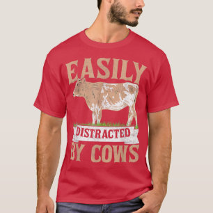 Easily Distracted By Cows Cattle Farmer Farm Anima T-Shirt