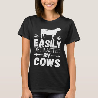 Easily Distracted By Cows   Cow T-Shirt