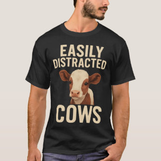 Easily Distracted By Cows Funny Cute Calf Lover T-Shirt