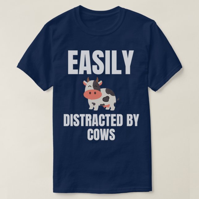 Easily Distracted By Cows T-Shirt (Design Front)