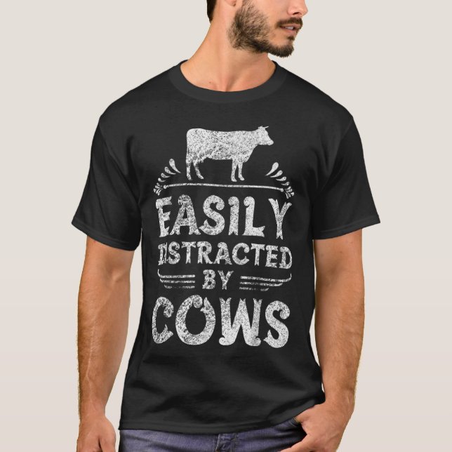 Easily Distracted By Cows T Shirt Funny Cow Farmer (Front)