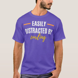 Easily Distracted By Curling Perfect Gift for Hobb T-Shirt
