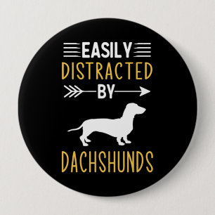 Easily Distracted By Dachshunds 10 Cm Round Badge