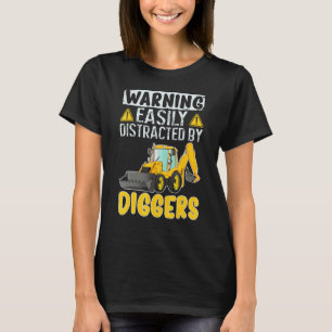Easily Distracted By Diggers Backhoe Loader T-Shirt
