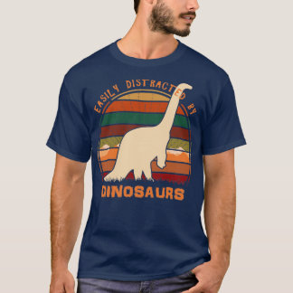 Easily Distracted By Dinosaurs1 T-Shirt