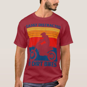Easily Distracted By Dirt Bikes Motocross Funny T-Shirt