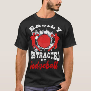Easily Distracted By Dodgeball Player Gift Dodgeba T-Shirt