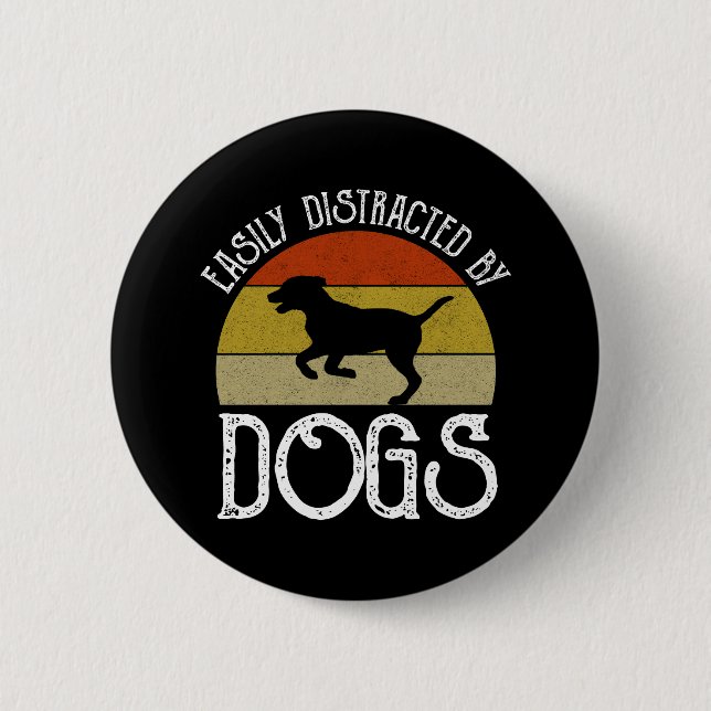 Easily Distracted By Dogs 6 Cm Round Badge (Front)