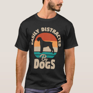 Easily Distracted By Dogs 818 T-Shirt