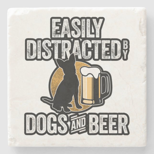 Easily Distracted by Dogs and Beer Stone Coaster (Front)
