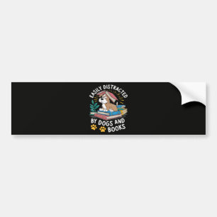 Easily Distracted by Dogs and Books Funny Pets Bumper Sticker