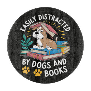 Easily Distracted by Dogs and Books Funny Pets Cutting Board