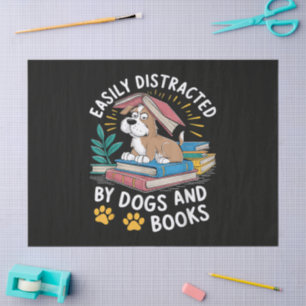 Easily Distracted by Dogs and Books Funny Pets Tissue Paper