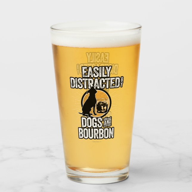 Easily Distracted by Dogs and Bourbon Glass (Front Filled)