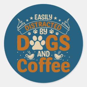 Easily Distracted By Dogs And Coffee Cowgirl Classic Round Sticker
