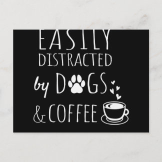 Easily-Distracted-By-Dogs-And-Coffee Postcard