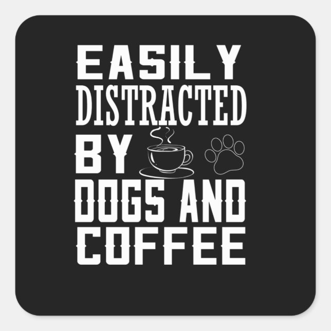 easily distracted by dogs and coffee square sticker (Front)