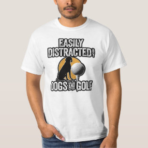Easily Distracted by Dogs and Golf T-Shirt