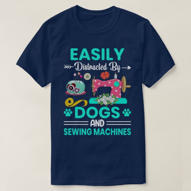 Easily Distracted by Dogs and Sewing Machines Quil T-Shirt (Design Front)