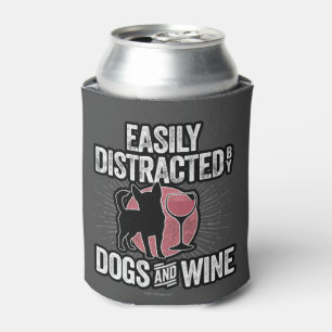 Easily Distracted by Dogs and Wine Can Cooler