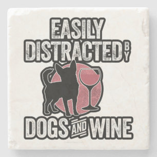 Easily Distracted by Dogs and Wine Stone Coaster