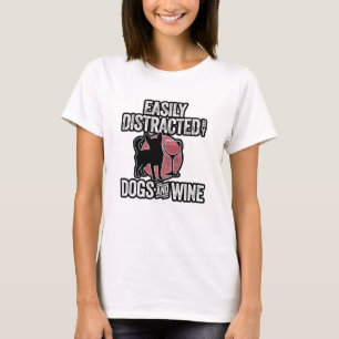 Easily Distracted by Dogs and Wine T-Shirt