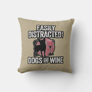 Easily Distracted by Dogs and Wine Throw Pillow