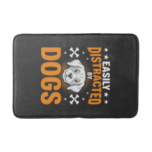 Easily Distracted By Dogs Bath Mat