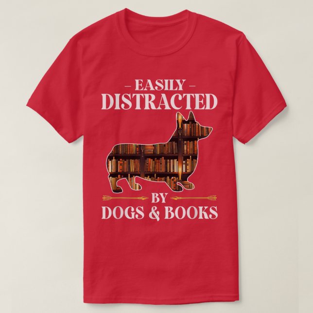 Easily Distracted By Dogs & Books Corgi Dog Mum Do T-Shirt (Design Front)