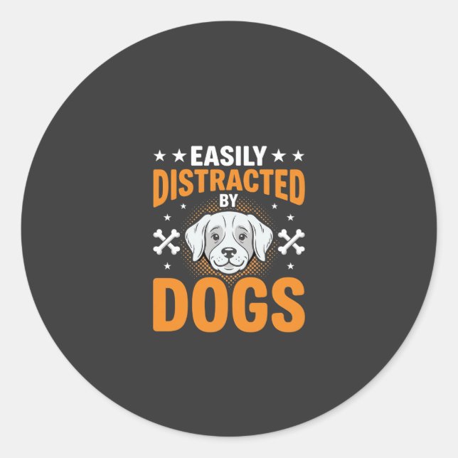 Easily Distracted By Dogs Classic Round Sticker (Front)