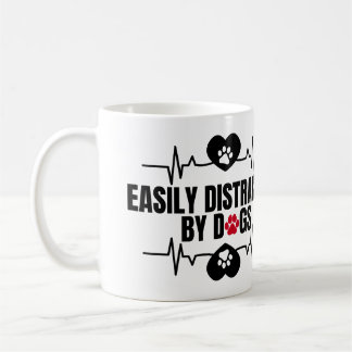 Easily distracted by dogs coffee mug