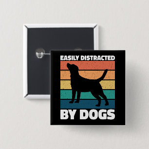 Easily Distracted By Dogs Cute Puppy Dog Lovers 15 Cm Square Badge