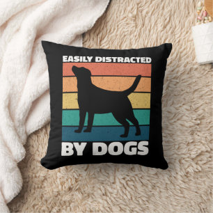 Easily Distracted By Dogs Cute Puppy Dog Lovers Cushion