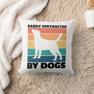 Easily Distracted By Dogs Dog Birthday Memes Funny Cushion