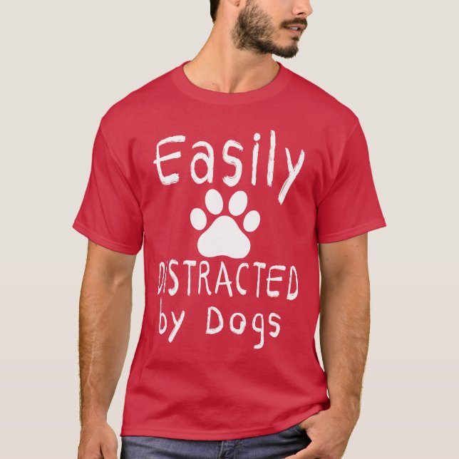 easily distracted by dogs Dogs Lover shirt Dog Mum (Front)