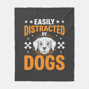 Easily Distracted By Dogs Fleece Blanket
