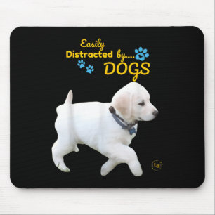 Easily Distracted By Dogs Fun Cheerful - Men Women Mouse Mat