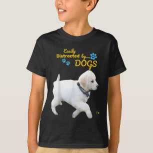 Easily Distracted By Dogs Fun Cheerful - Men Women T-Shirt