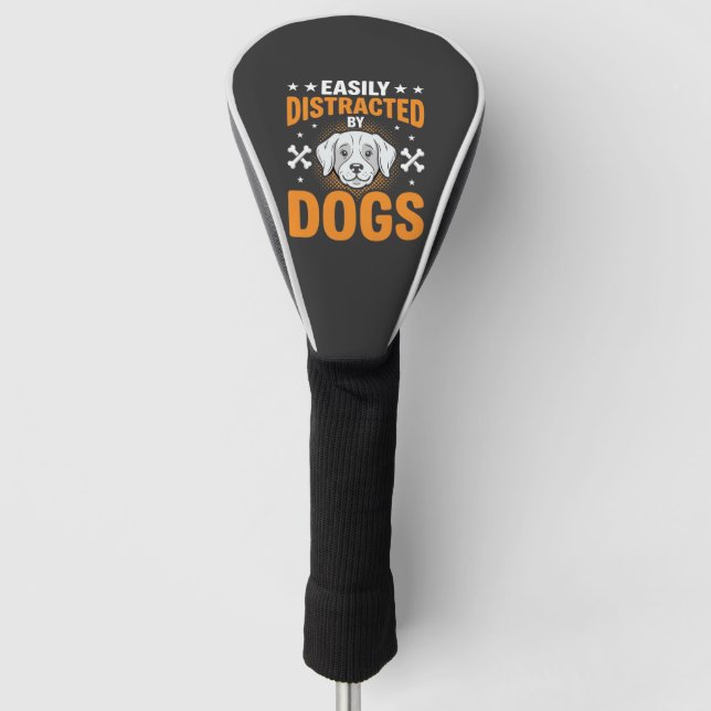 Easily Distracted By Dogs Golf Head Cover (Front)