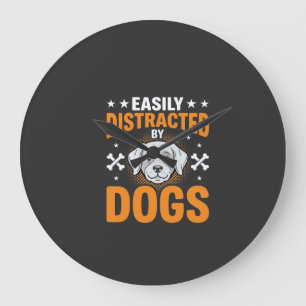 Easily Distracted By Dogs Large Clock