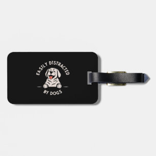 Easily distracted by dogs luggage tag