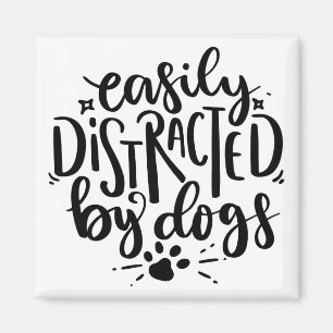 Easily Distracted By Dogs Magnet