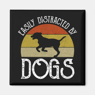 Easily Distracted By Dogs Magnet